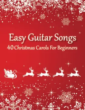 Independently Published 798550841549 Easy Guitar Songs - 40 Christmas Carols For Beginners Sheet Music Tabs